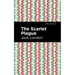 The Scarlet Plague -- Jack London